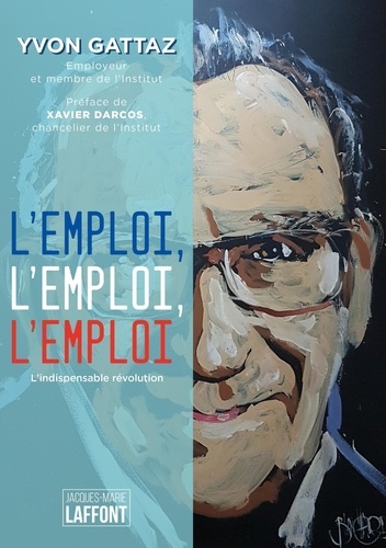 L'emploi, L'emploi, L'emploi - L'indispensable Révolution