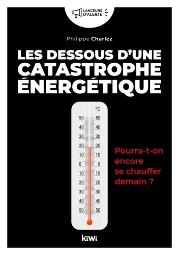 Les Dessous D'une Catastrophe Énergétique - Pourra-T-On Encore Se Chauffer Demain ?