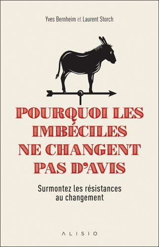 Pourquoi Les Imbéciles Ne Changent Pas D'avis