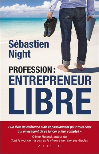 Profession : Entrepreneur Libre
