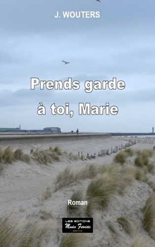 Prends Garde À Toi, Marie