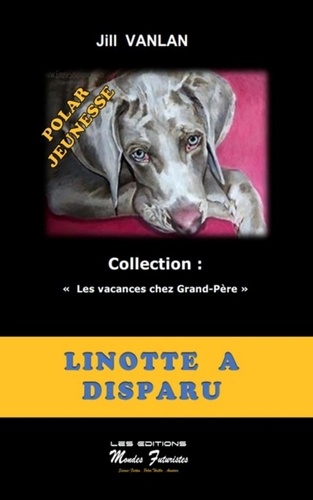 Les Vacances Chez Grand-Père Tome 3 - Linotte A Disparu