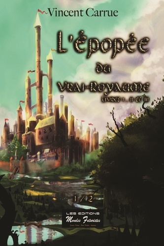 L'épopée Du Vrai Royaume - Intégrale 1 - Tomes 1 À 3