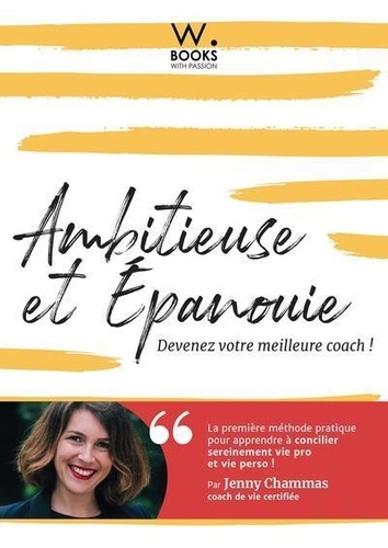 Ambitieuse Et Épanouie - Devenez Votre Meilleure Coach !