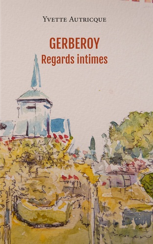 Gerberoy, Regards Intimes