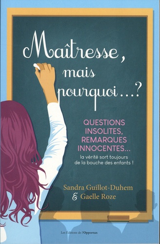Maîtresse, Mais Pourquoi - ?