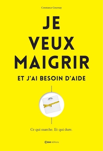 Je Veux Maigrir Et J'ai Besoin D'aide - Tout Comprendre Pour Réussir