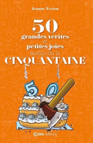 50 Grandes Vérités Et Petites Joies Autour De La Cinquantaine