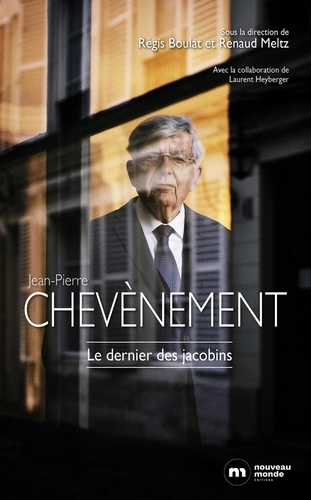 Jean-Pierre Chevènement - Le Dernier Des Jacobins