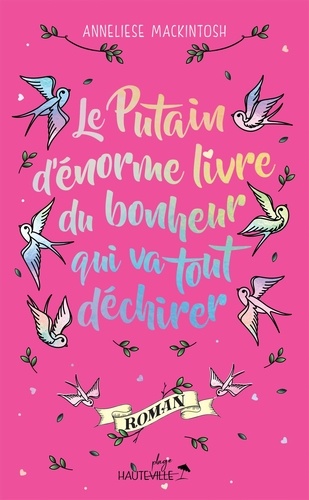 Le Putain D'énorme Livre Du Bonheur Qui Va Tout Déchirer
