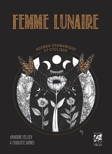 Femme Lunaire - Agenda Chamanique Et Cyclique