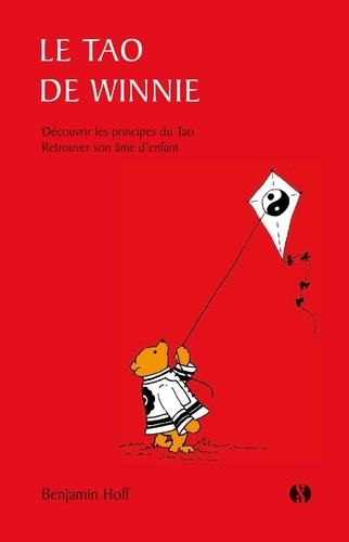 Le Tao De Winnie - Découvrir Les Principes Du Tao Retrouver Son Âme D'enfant
