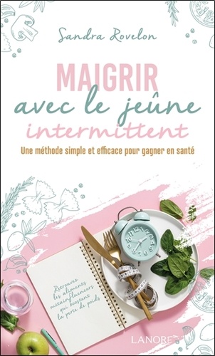 Maigrir Avec Le Jeûne Intermittent - Une Méthode Simple Et Efficace Pour Gagner En Santé