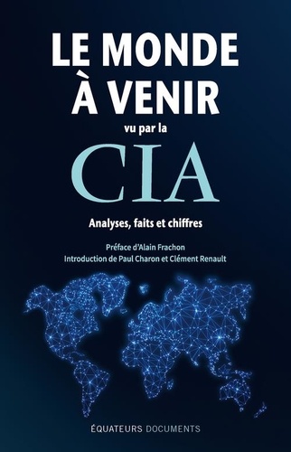 Le Monde À Venir Vu Par La Cia - Analyses, Faits Et Chiffres