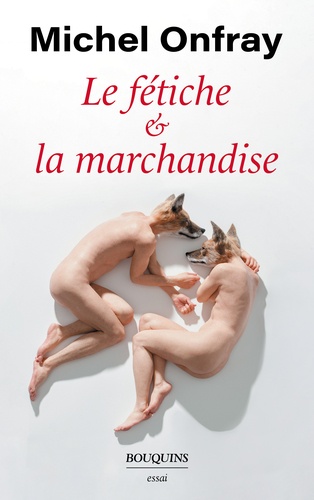 Le Fétiche & La Marchandise - Capitalisme & Réification