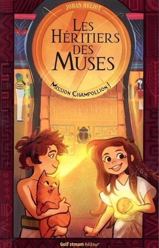 Les Héritiers Des Muses - Mission Champollion !