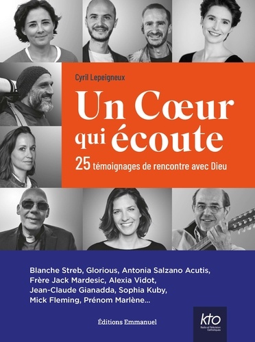 Un Coeur Qui Écoute - 25 Témoignages De Rencontre Avec Dieu