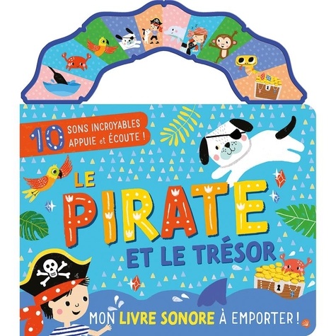 Le Pirate Et Le Trésor - Mon Livre Sonore À Emporter