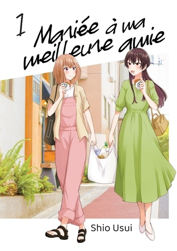 Mariée à ma meilleure amie - Tome 1