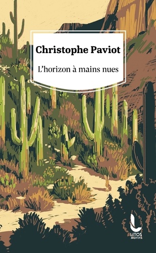 L'horizon À Mains Nues - Roman