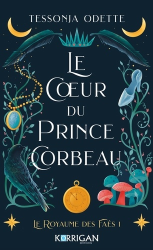 Le Royaume Des Faés - Tome 1 - Le Coeur Du Prince Corbeau