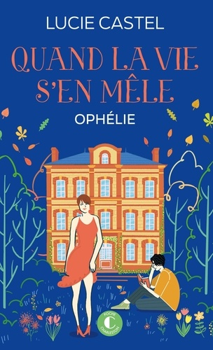 Quand La Vie S'en Mêle - Tome 3 - Ophélie