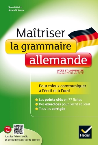 Maîtriser La Grammaire Allemande - Niveaux B1/B2 Du Cecrl (Lycée, Classes Préparatoires Et Université)