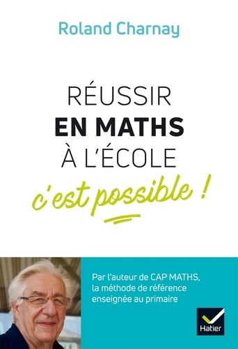 Réussir En Maths À L'école, C'est Possible !