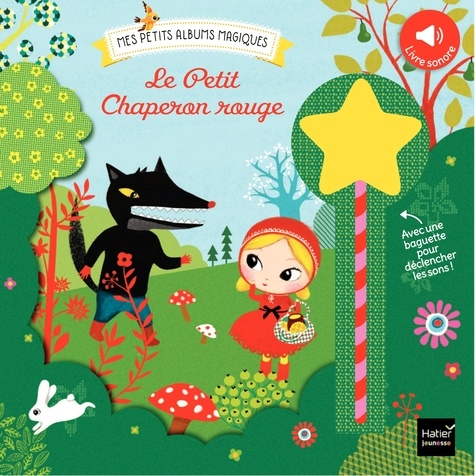 Le Petit Chaperon Rouge - Avec Une Baguette Pour Déclencher Les Sons !