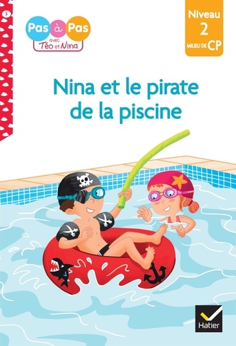Je Lis Pas À Pas Avec Téo Et Nina - Tome 3 - Nina Et Le Pirate De La Piscine - Niveau 2 Milieu De Cp