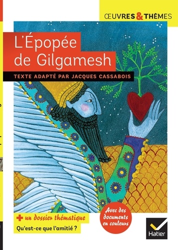 L'épopée De Gilgamesh - Dossier Thématique "Qu'est-Ce Que L'amitié ?