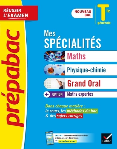 Mes Spécialités Tle - Maths, Physique-Chimie, Maths Expertes, Grand Oral - Prépabac Réussir L'examen 2020-2021