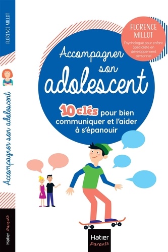 Accompagner Son Adolescent - 10 Clés Pour Bien Communiquer Et L'aider À S'épanouir