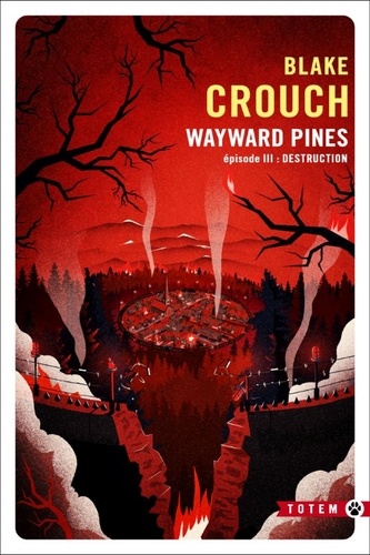 Wayward Pines - Tome 3 - Destruction