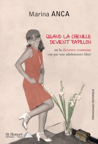 Quand La Chenille Devient Papillon Ou La Dictature Roumaine Vue Par Une Adolescente Libre