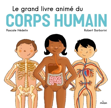 Le Grand Livre Animé Du Corps Humain
