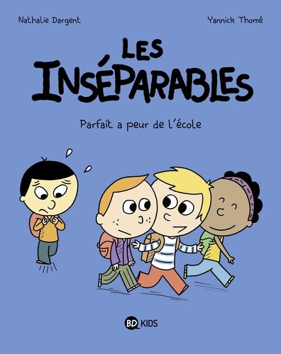 Les Inséparables - Tome 6 - Parfait A Peur De L'école