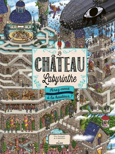 Le Château Labyrinthe - Serez-Vous À La Hauteur ?