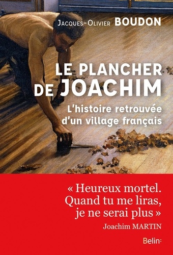 Le Plancher De Joachim - L'histoire Retrouvée D'un Village Français