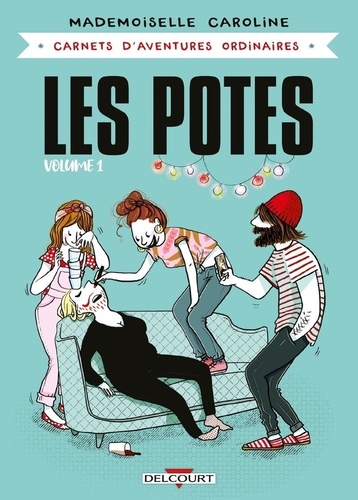 Carnets D'aventures Ordinaires - Les Potes - Tome 1