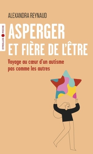 Asperger Et Fière De L'être - Voyage Au Coeur D'un Autisme Pas Comme Les Autres