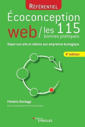 Ecoconception Web, Les 115 Bonnes Pratiques - Doper Son Site Et Réduire Son Empreinte Écologique