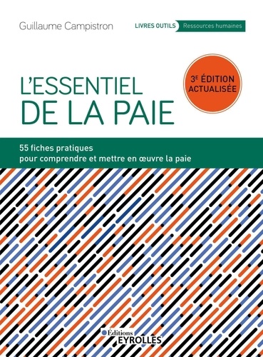 L'essentiel De La Paie - 54 Fiches Pratiques Pour Comprendre Et Mettre En Oeuvre La Paie