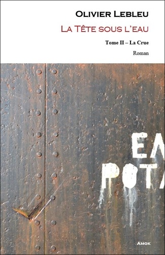 La Tête Sous L'eau Tome 2 - La Crue