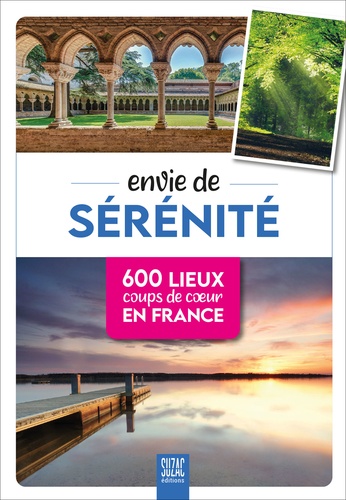 Envie De Sérénité - 600 Lieux Coups De Coeur En France
