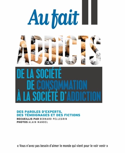 Addicts - De La Société De Consommation À La Société D'addiction