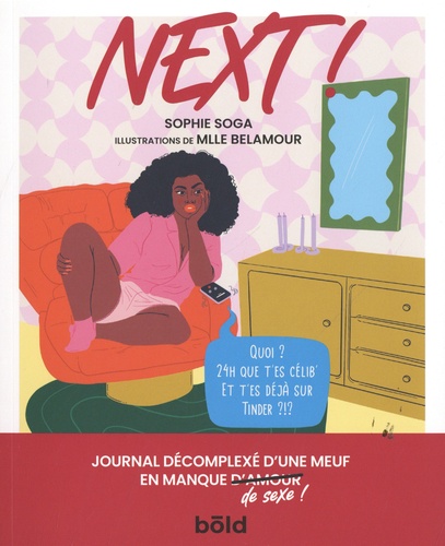 Next ! - Journal Décomplexé D'une Meuf En Manque (D'amour) De Sexe !