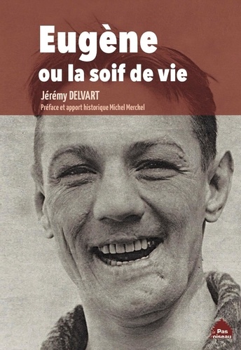 Eugène Ou La Soif De Vie