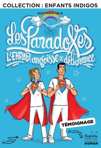 Les Paradoxes - L'ehpad : Angoisse Ou Délivrance