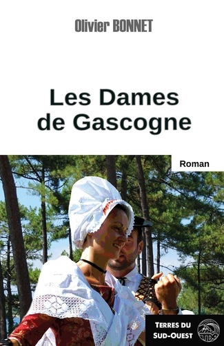 Les Dames De Gascogne - Survivre Dans Un Monde Écrit Par Les Hommes